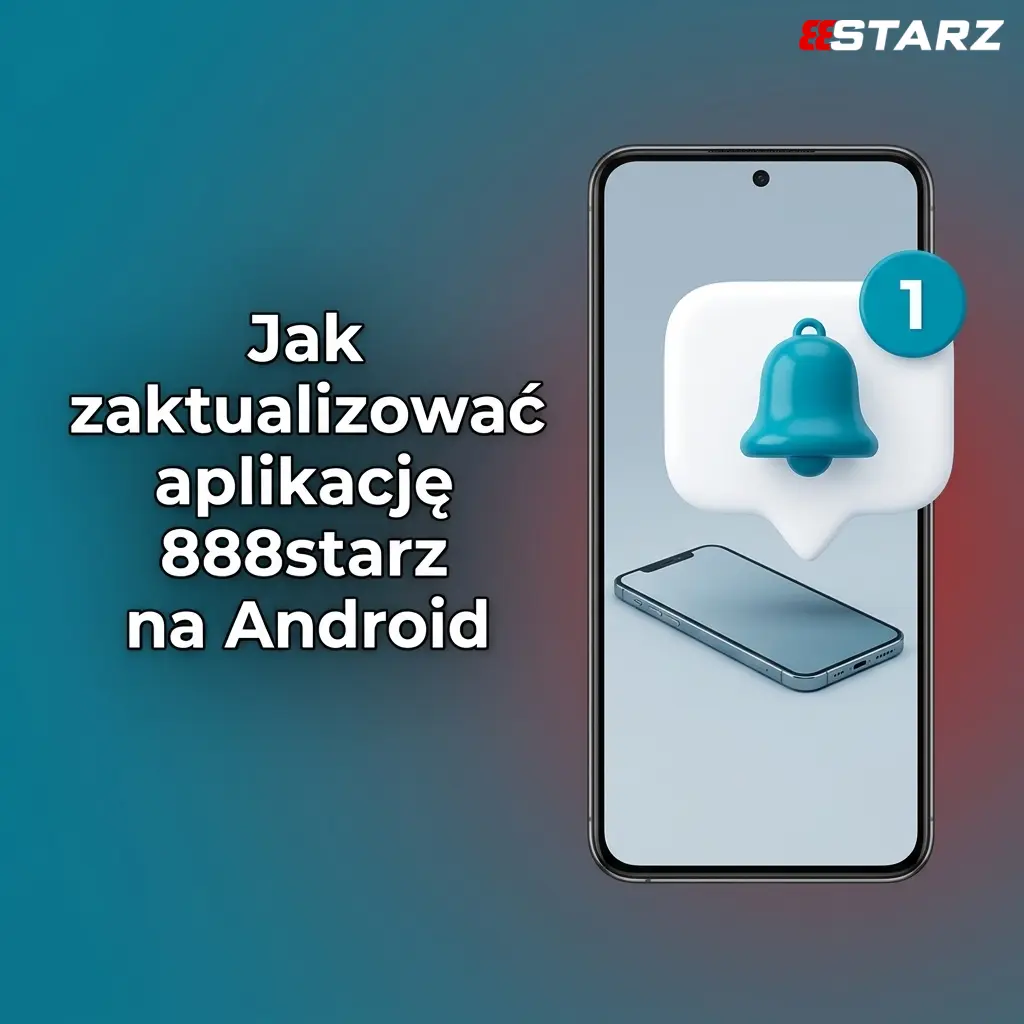 Aktualizacja aplikacji 888starz na Android – pobieranie i instalacja nowego pliku APK